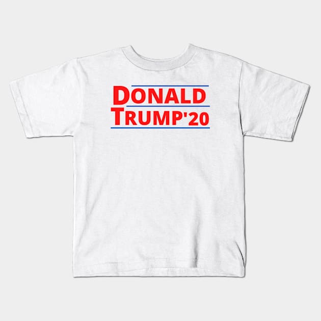 DONALD TRUMP FOR USA PRESIDENT 2020 Kids T-Shirt by Rebelion